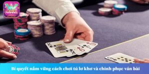 Cách chơi tú lơ khơ